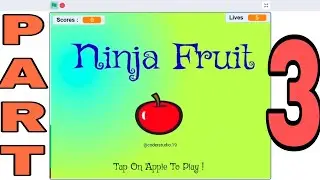 Scratch Tutorial - Ninja Fruit Part 3 | Fruit Ninja Game