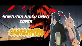 Hawatari Nioku Centi Cover / Chainsaw man Ending 3