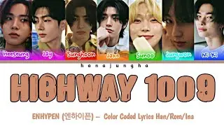 ENHYPEN (엔하이픈) – Highway 1009 [Color Coded Lyrics Han/Rom/Ina]