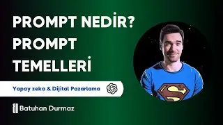Prompt Nedir? Prompt'un Temelleri ile Prompt Enginering Giriş
