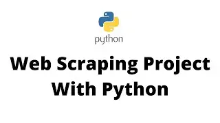 Web Scraping Project With Python for Beginners