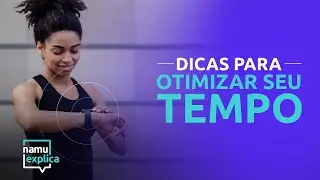 Como otimizar seu tempo em casa para treinar -  NAMU Explica