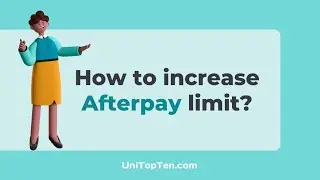 (5 Ways) How to increase Afterpay limit? When will my Afterpay limit increase?