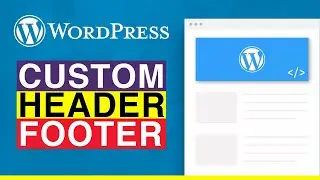 How to make a custom header and footer in Wordpress - 2022 tutorial