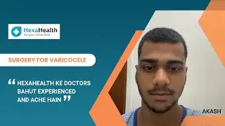 Treatment for Varicocele || HexaHealth Success Story