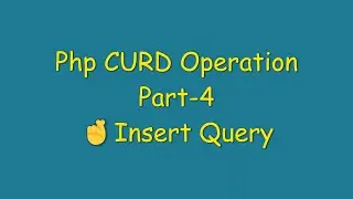 Php CURD Operation Tutorial using MySQLi in Hindi - Insert Query | Part 4 Full 1080p HD Video