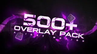 ALIGHT MOTION OVERLAY PACK | alightmotion 500+ amazing overlay packs | overlay effects download