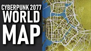 Cyberpunk 2077 World Map Revealed With Proof of Side by Side Gameplay Shown!!