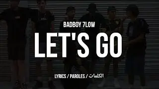 BADBOY 7LOW • LET'S GO + LYRICS {TN-L}