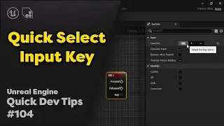 Quick Dev Tip # 104 UE4 / UE5 - Quick Select Input Key