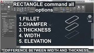 011 (DRAW TOOL) (REC) RECTANGLE COMMAND IN AUTOCAD, DIFFRENCE BETWEEN WIDTH & THICKNESS