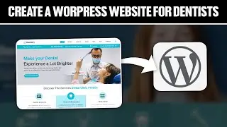 How To Create a WordPress Website For Dentists 2024! (Full Tutorial)