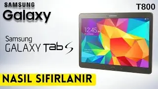 Samsung Galaxy Tab S SM-T800 nasıl sıfırlanır. How to reset Samsung Galaxy Tab S SM-T800