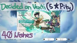 40 pulls; Venti rerun banner before it's gone [Genshin 3.1 Wishes Week 3]