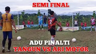 ADU PINALTI | SEMI FINAL I | Tangun 🆚 Ari Motor | Sungai Pinang Cup 2024 | Rokan Hulu