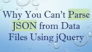 Why You Can't Parse JSON from Data Files Using jQuery