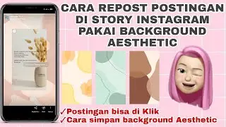 REPOST POTINGAN DI STORY INSTAGRAM PAKAI BACKGROUND AESTHETIC, GINI CARANYA😍