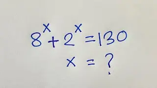 Maths Olympiad | A tricky Algebra Maths Olympiad Questions | 8^x +2^x =130.