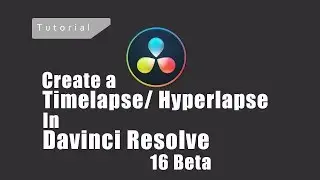 Creating a Timelapse | Hyperlapse in Resolve 16 Beta