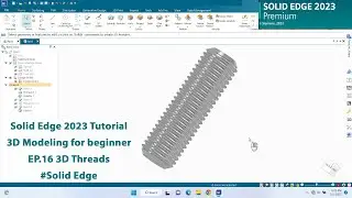 Solid Edge 2023 Tutorial - 3D Modeling for beginner EP.16 3D Threads