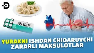ДИҚҚАТ! УШБУ МАҲСУЛОТЛАР ЮРАК УЧУН ЗАРАРЛИ! АЙНИҚСА ЧУЧВАРА