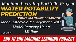 13. Model Lifecycle Management With Model Registry Using MLflow | MLOps | End To End ML Project