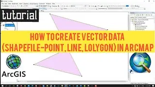 how to create vector data/shapefiles in ArcGIS (points, line, polygon) -tutorial