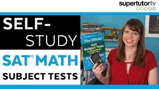 SAT® Math Subject Tests: Self Study Tips! Level II and Level I