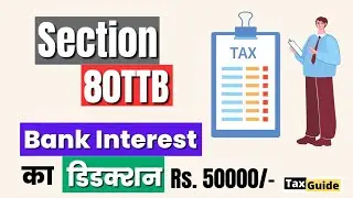 80TTB deduction for FDR Interest | Deduction for Bank Interest u/s 80TTB | Bank Interest Deduction