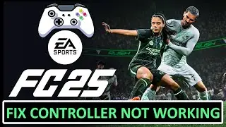 How To Fix Controller or Gamepad Not Working In EA SPORTS FC 25 on PC | 