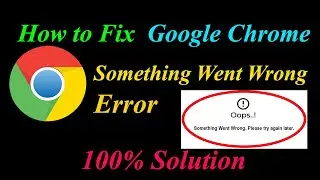How to Fix Google Chrome  Oops - Something Went Wrong Error in Android &Ios - Please Try Again Later