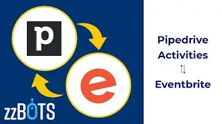 How to 2 Way Sync Pipedrive Activities over to Eventbrite Events | zzBots