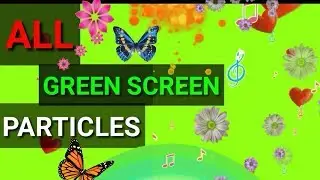TOP 25 All Green Screen Particles, Stars, Flower Rose, Leafs, Heart Animation, flying butterfly