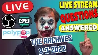 8-3-22 Live Stream Archive Live stream questions answered!