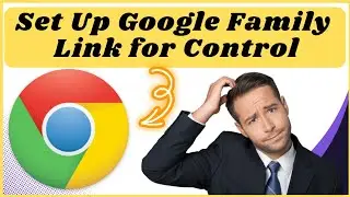 How to set up google family link parental controls | Set up google family Link account