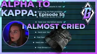 Alpha to Kappa Ep 55 - The Last Collector Item - Escape From Tarkov