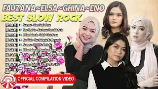 Best Slow Rock ~ Fauzana ~ Elsa Pitaloka ~ Ghina Aulanda ~ Eno Viola [Official Compilation Video HD]