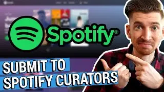 HOW TO SUBMIT TO THE SPOTIFY CURATORS