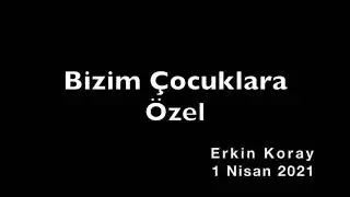Erkin Koray, 1 Nisan 2021: 