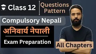 Class 12 Nepali || अनिवार्य नेपाली || Syllabus || Chapters || NEB Model Question Pattern Explained