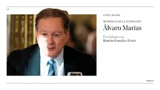 Álvaro Marías | Memorias de la Fundación · La March