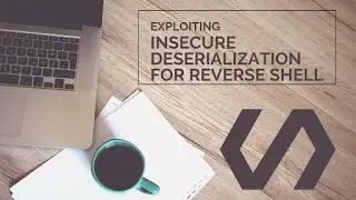 Exploiting Insecure Deserialization for Reverse Shell