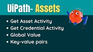 How to use UiPath Assets | Get Asset, Get-Credential, Global value, Key-value pair explained