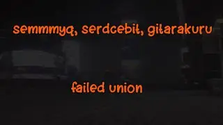 semmmyq, serdcebit, gitarakuru - failed union (текст песни)