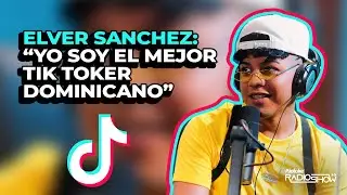 ELVER SANCHEZ: YO SOY EL MEJOR TIK TOKER DOMINICANO (ENTREVISTA EXCLUSIVA)