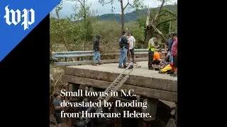 Small towns in N.C. devastated by Hurricane Helene flooding