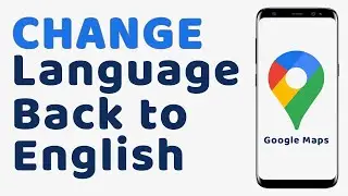 How to Change Google Maps Language Back to English - Quick and Easy
