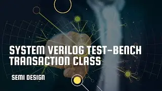 SystemVerilog Test Bench Transaction Class 