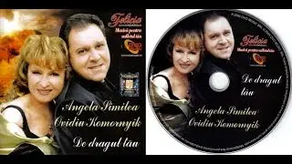 ANGELA SIMILEA si Ovidiu Komornyik - De dragul tau - Full album - 2008