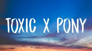 Britney Spears, Ginuwine, ALTEGO - Toxic x Pony (Lyrics) TikTok Mashup